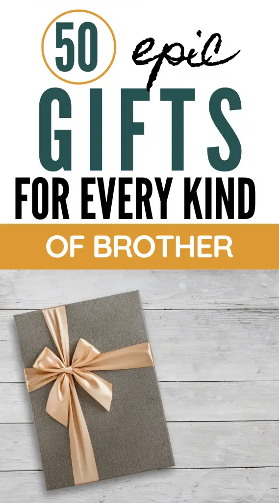 Best gifts for brother