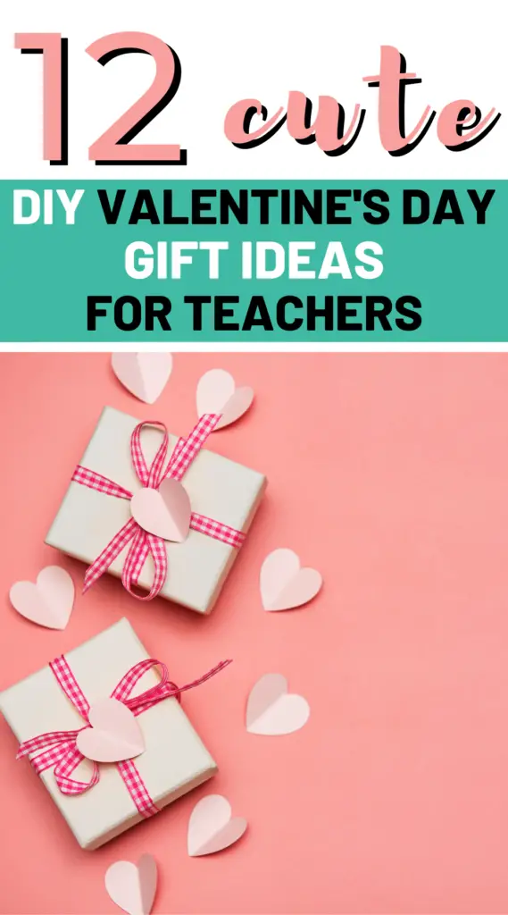 DIY Valentines day gifts for teachers 