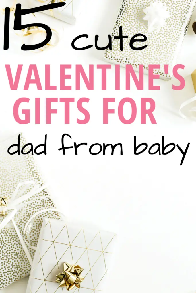 Valentine's Day Gifts from baby to Dad
