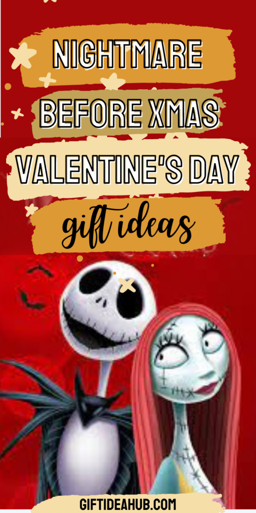 Valentines gifts for the Nightmare Before Christmas fans 