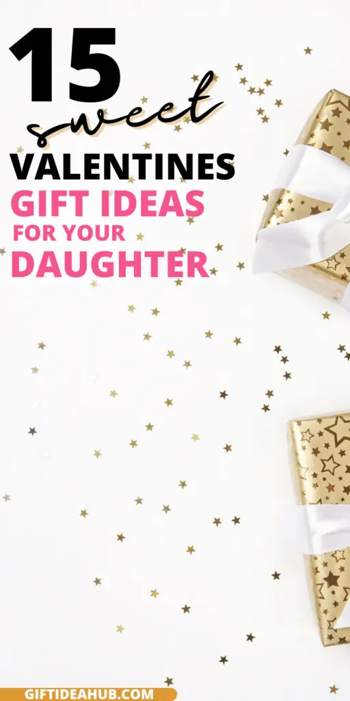 Valentine's gifts for your daughter