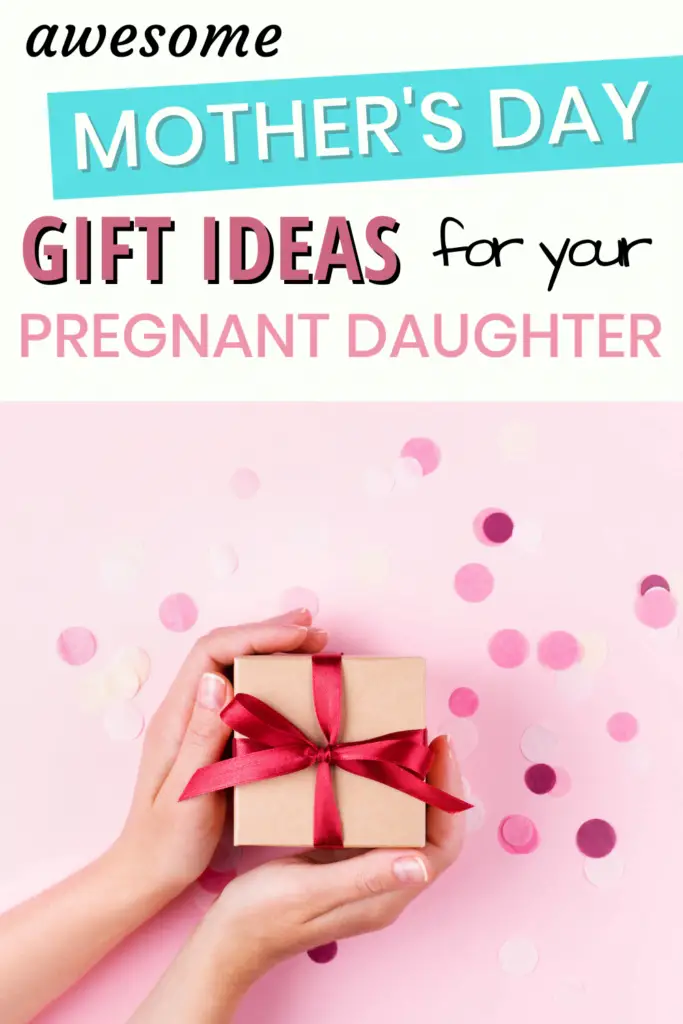 Mothers Day gift ideas for pregnant daughters
