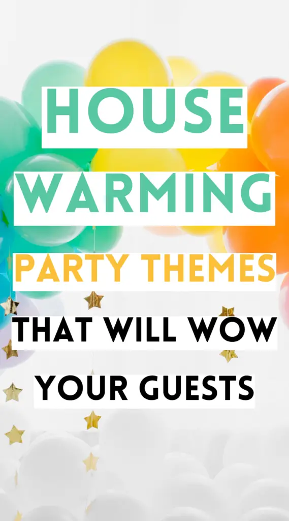 Housewarming Party Theme Ideas