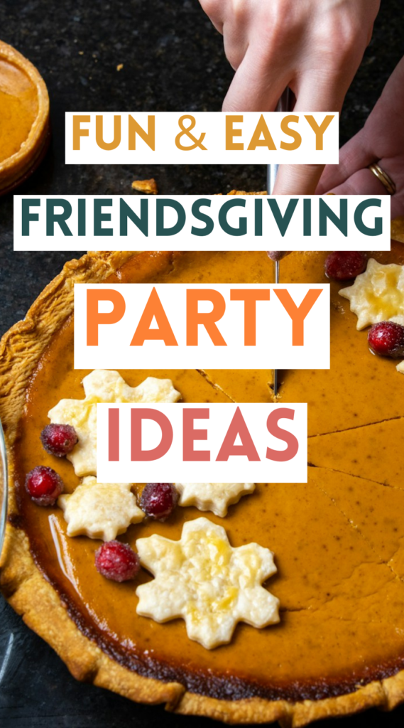 Friendsgiving Party Ideas