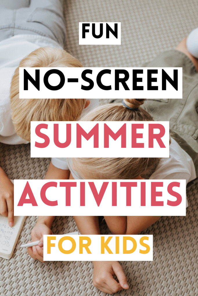 No-Screen Summer Activities for Kids